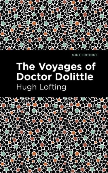 The Voyages of Doctor Dolittle - Mint Editions - Hugh Lofting - Books - Graphic Arts Books - 9781513269580 - April 15, 2021