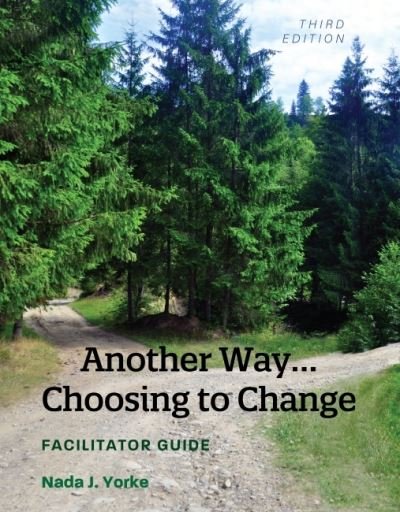 Cover for Nada J. Yorke · Another Way...Choosing to Change: Facilitator Guide (Pocketbok) [3 Revised edition] (2019)