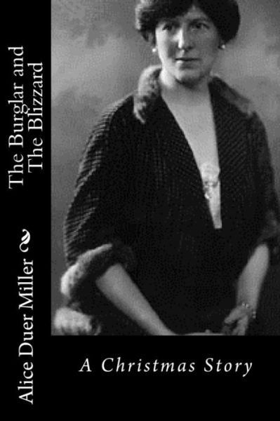 Cover for Alice Duer Miller · The Burglar and The Blizzard (Paperback Book) (2015)