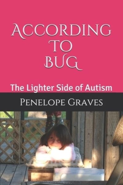 Cover for Penelope Arlene Graves · According To Bug (Paperback Book) (2016)