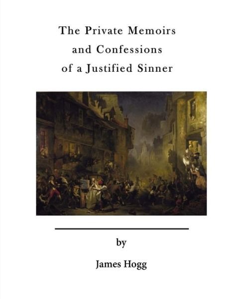 Cover for James Hogg · The Private Memoirs and Confessions of a Justified Sinner (Pocketbok) (2016)