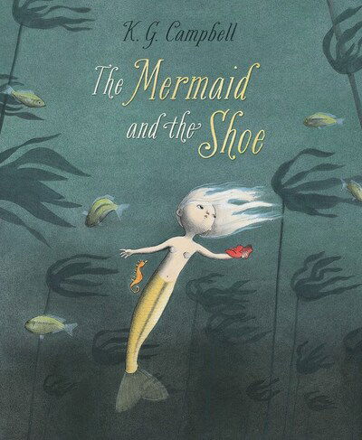 Cover for K. G. Campbell · The Mermaid and The Shoe (Paperback Book) (2020)