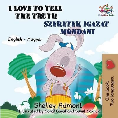 I Love to Tell the Truth - Shelley Admont - Books - KidKiddos Books Ltd. - 9781525909580 - October 5, 2018