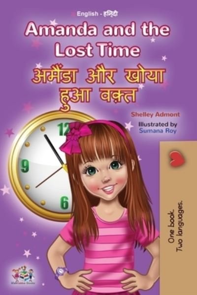 Amanda and the Lost Time (English Hindi Bilingual Book for Kids) - Shelley Admont - Kirjat - KidKiddos Books Ltd. - 9781525954580 - keskiviikko 17. maaliskuuta 2021