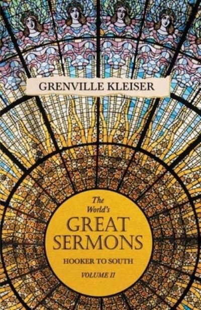 Cover for Grenville Kleiser · The World's Great Sermons - Hooker to South - Volume II (Taschenbuch) (2019)
