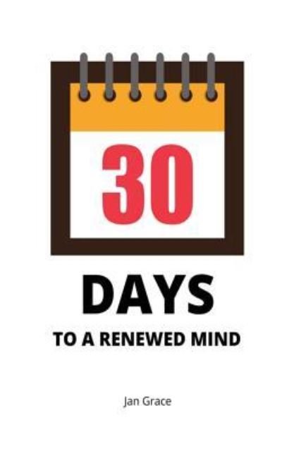 Cover for Jan Grace · 30 Days to a Renewed Mind (Paperback Bog) (2016)