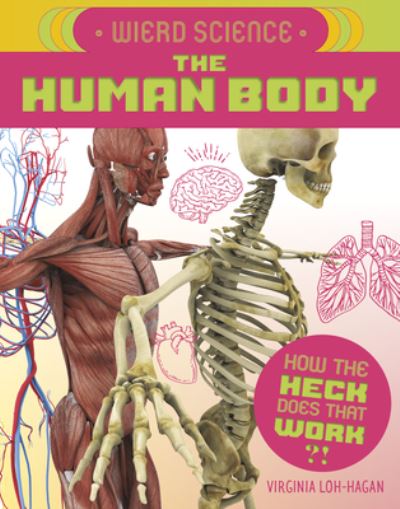 Cover for Virginia Loh-Hagan · Weird Science: The Human Body (Hardcover Book) (2021)