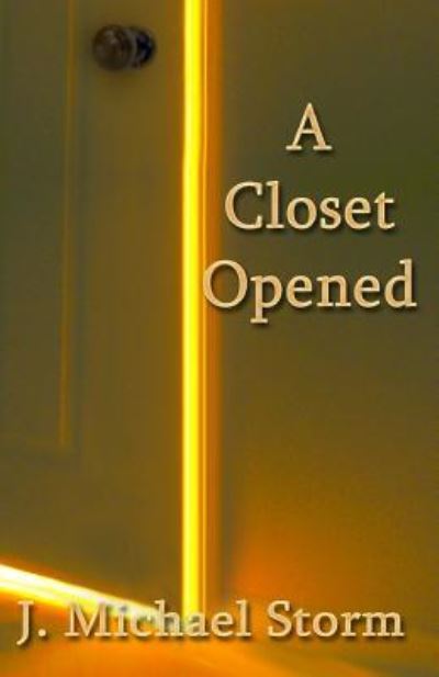 Cover for J Michael Storm · A Closet Opened (Paperback Book) (2016)