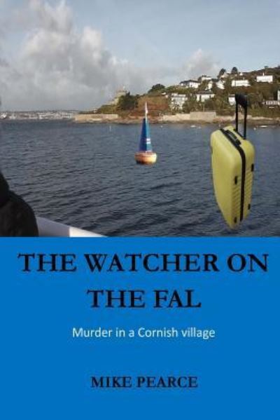 The Watcher on the Fal - Dr Mike Pearce - Books - Createspace Independent Publishing Platf - 9781539913580 - November 3, 2016