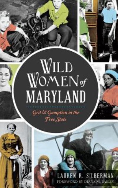 Cover for Lauren R Silberman · Wild Women of Maryland (Gebundenes Buch) (2015)