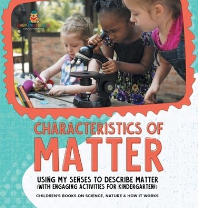 Cover for Baby Professor · Characteristics of Matter (Book) (2024)