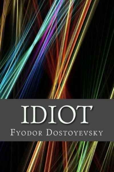 Cover for Fyodor Dostoyevsky · Idiot (Taschenbuch) (2017)