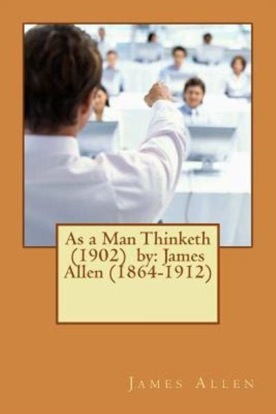 Cover for James Allen · As a Man Thinketh (1902) by (Pocketbok) (2017)