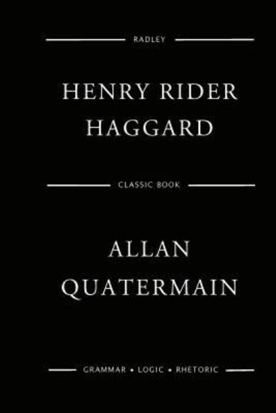 Allan Quatermain - Sir H Rider Haggard - Livres - Createspace Independent Publishing Platf - 9781543125580 - 15 février 2017