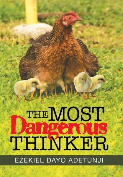 Cover for Ezekiel Dayo Adetunji · The Most Dangerous Thinker (Hardcover bog) (2019)