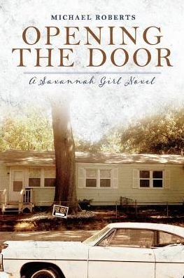Cover for Michael Roberts · Opening the Door: A Savannah Girl Novel (Paperback Book) (2018)