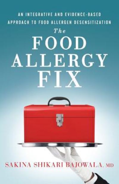 Cover for Sakina Shikari Bajowala MD · The Food Allergy Fix (Paperback Book) (2018)