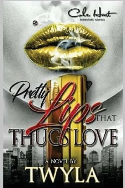 Pretty Lips That Thugs Love - Twyla T - Books - Createspace Independent Publishing Platf - 9781544607580 - March 22, 2017