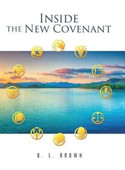 Cover for B L Brown · Inside The New Covenant (Hardcover bog) (2019)