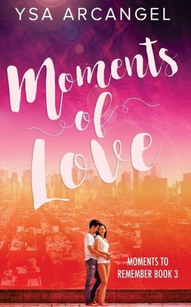 Cover for Ysa Arcangel · Moments of Love (Paperback Bog) (2017)