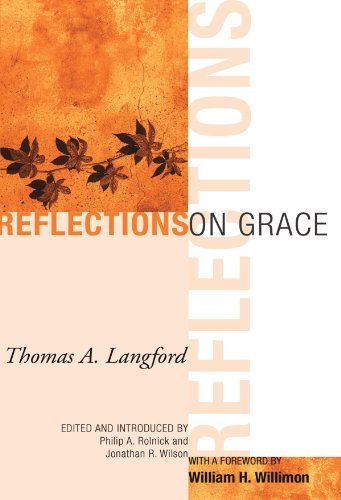 Reflections on Grace: - Thomas A. Langford - Books - Wipf & Stock Pub - 9781556350580 - June 23, 2007