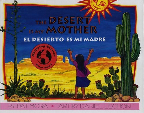 The Desert is My Mother / El Desierto Es Mi Madre - Pat Mora - Bøker - Pinata Books - 9781558851580 - 28. februar 2008