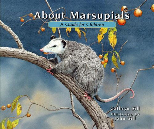 Cover for Cathryn Sill · About Marsupials: A Guide for Children - About. . . (Gebundenes Buch) (2006)