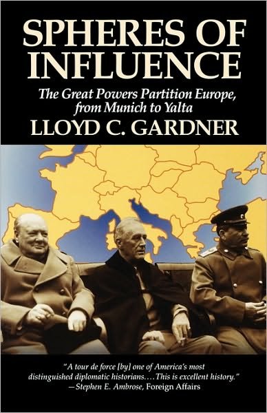 Cover for Lloyd C. Gardner · Spheres of Influence: The Great Powers Partition in Europe, from Munich to Yalta (Pocketbok) (1994)