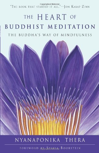 Cover for Nyanaponika Thera · The Heart of Buddhist Meditation: the Buddha's Way of Mindfulness (Paperback Bog) [Revised edition] (2014)