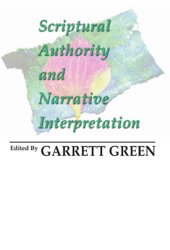 Scriptural Authority and Narrative Interpretation: - Garrett Green - Books - Wipf & Stock Pub - 9781579104580 - September 29, 2000