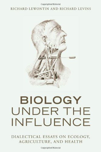 Cover for Richard Levins · Biology Under the Influence: Dialectical Essays on the Coevolution of Nature and Society (Inbunden Bok) (2007)