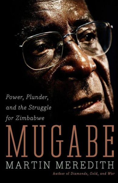 Cover for Martin Meredith · Mugabe: Power, Plunder, and the Struggle for Zimbabwe's Future (Paperback Book) (2007)