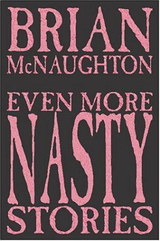 Even More Nasty Stories - Brian Mcnaughton - Books - Wildside Press - 9781587152580 - October 1, 2000