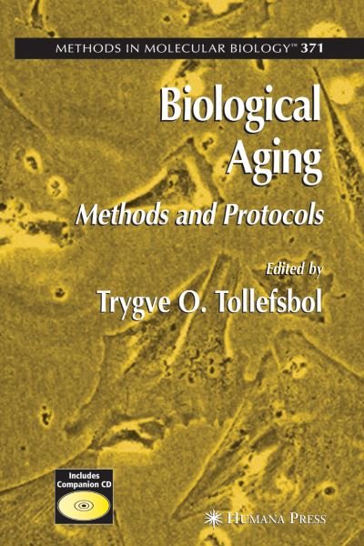 Cover for Trygve O Tollefsbol · Biological Aging: Methods and Protocols - Methods in Molecular Biology (Hardcover bog) [2007 edition] (2007)