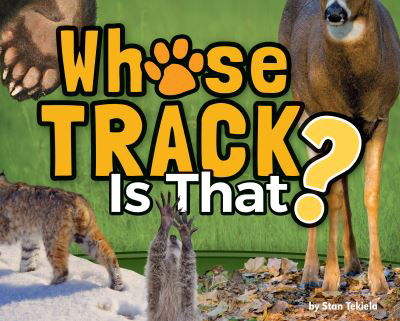 Cover for Stan Tekiela · Whose Track Is That? - Wildlife Picture Books (Hardcover Book) (2020)