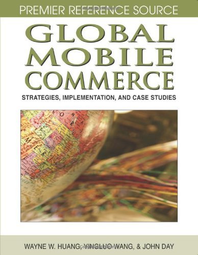 Cover for Wayne W. Huang · Global Mobile Commerce: Strategies, Implementation and Case Studies (Premier Reference Source) (Gebundenes Buch) (2007)