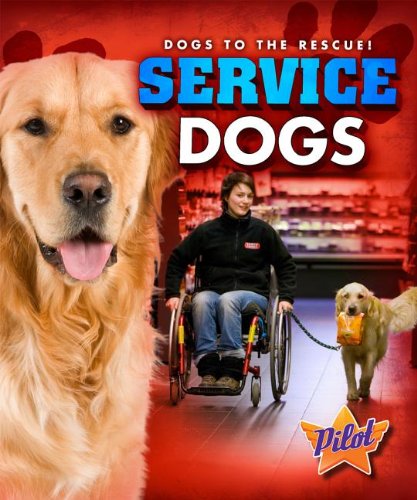 Cover for Sara Green · Service Dogs (Dogs to the Rescue!) (Hardcover Book) (2013)