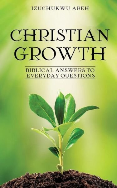 Cover for Izuchukwu Areh · Christian Growth (Pocketbok) (2014)