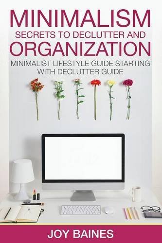 Cover for Joy Baines · Minimalism: Secrets to Declutter and Organization (Paperback Bog) (2014)