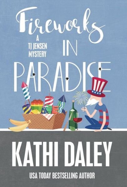 Cover for Kathi Daley · Fireworks in Paradise (Hardcover Book) (2017)