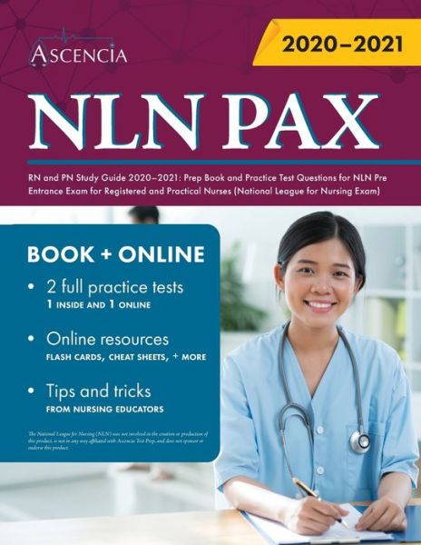 Cover for Ascencia Exam Prep Team · NLN PAX RN and PN Study Guide 2020-2021: Prep Book and Practice Test Questions for NLN Pre Entrance Exam for Registered and Practical Nurses (National League for Nursing Exam) (Pocketbok) (2020)