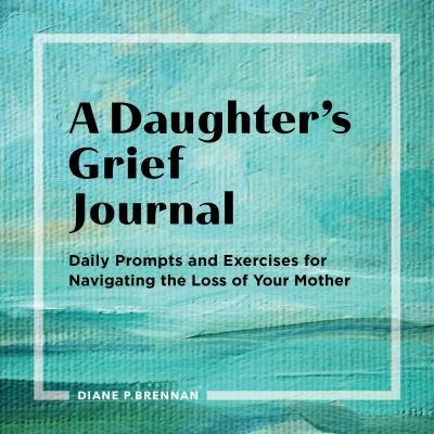 Cover for Diane Brennan · A Daughter's Grief Journal (Taschenbuch) (2021)