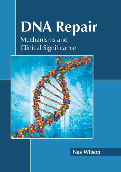 Cover for Nas Wilson · DNA Repair: Mechanisms and Clinical Significance (Gebundenes Buch) (2022)