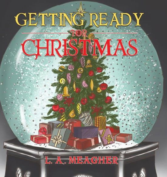 Cover for L a Meagher · Getting Ready for Christmas (Hardcover Book) (2018)