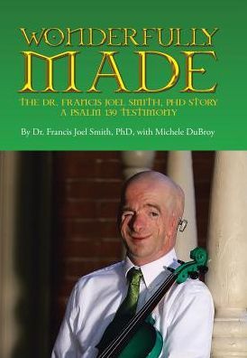Cover for Dr Francis Joel Smith PhD · Wonderfully Made (Hardcover Book) (2025)