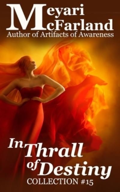 In Thrall of Destiny - Meyari Mcfarland - Books - MDR Publishing - 9781643090580 - June 7, 2019