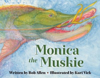 Cover for Bob Allen · Monica the Muskie (Hardcover Book) (2020)