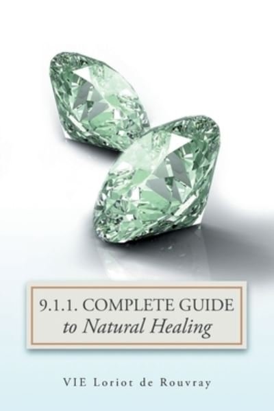 Cover for Vie Loriot de Rouvray · 9. 1. 1. Complete Guide to Natural Healing (Pocketbok) (2020)