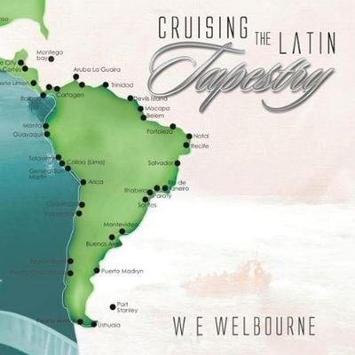 Cover for W E Welbourne · Cruising the Latin Tapestry (Paperback Book) (2019)