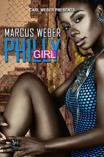 Cover for Marcus Weber · Philly Girl: Carl Weber Presents (Paperback Book) (2021)